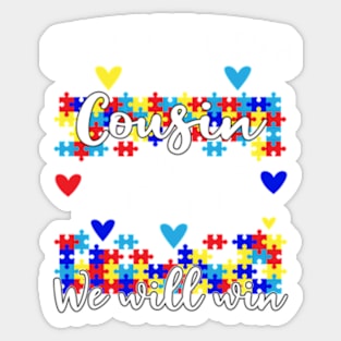 Supporting My Autistic Cousin We Will Win Autism Sticker